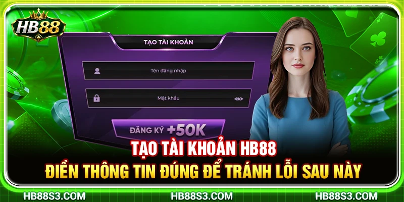 Tạo Tài Khoản HB88 – Điền Thông Tin Đúng Để Tránh Lỗi Sau Này 7 Tạo Tài Khoản HB88 – Điền Thông Tin Đúng Để Tránh Lỗi Sau Này