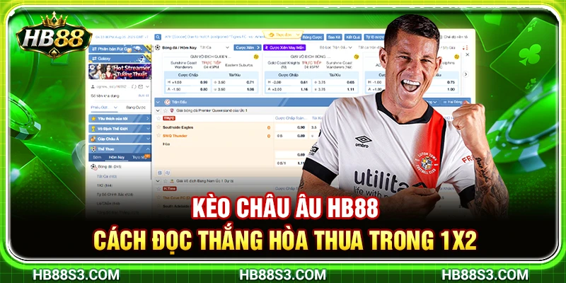 Kèo Châu Âu HB88 – Cách Đọc Thắng Hòa Thua Trong 1X2