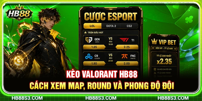 Kèo Valorant HB88 – Cách Xem Map, Round Và Phong Độ Đội 4 Kèo Valorant HB88 – Cách Xem Map, Round Và Phong Độ Đội