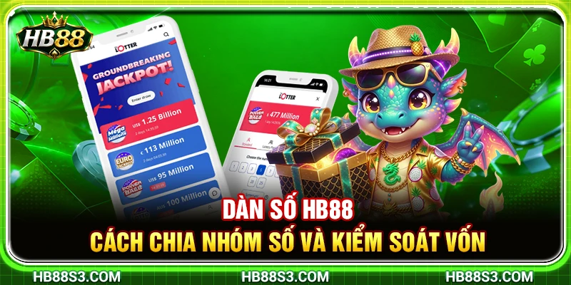 Dàn Số HB88 – Cách Chia Nhóm Số Và Kiểm Soát Vốn 1 Dàn Số HB88 – Cách Chia Nhóm Số Và Kiểm Soát Vốn