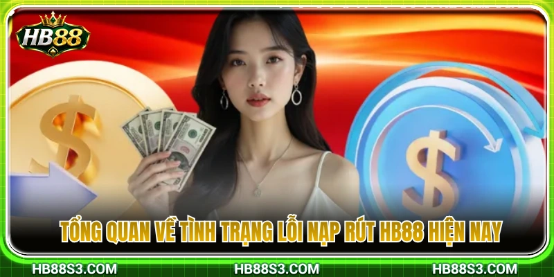 Đánh giá chung về vấn đề lỗi nạp rút HB88