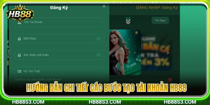 Quy trình từng bước tạo tài khoản HB88 chuẩn xác 