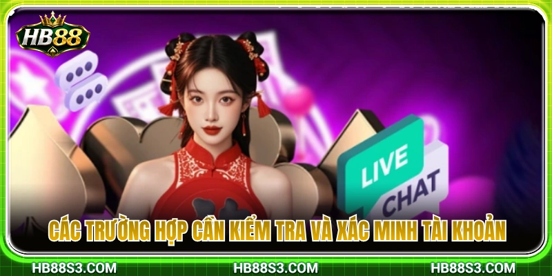 Những trường hợp người chơi bắt buộc phải xác minh HB88 