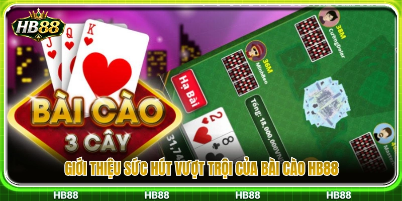 Khám phá sức hút đầy lôi cuốn từ sảnh cược bài cào HB88 