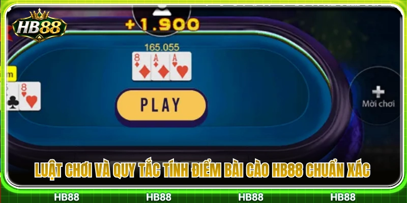 Luật tham gia và cách tính điểm số bài cào ở hệ thống HB 88 