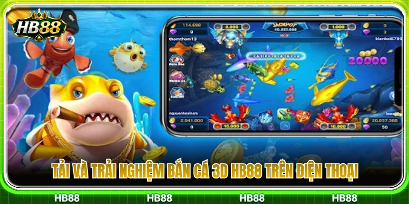 Cài đặt và tham gia bắn cá 3D HB88 trên di động 