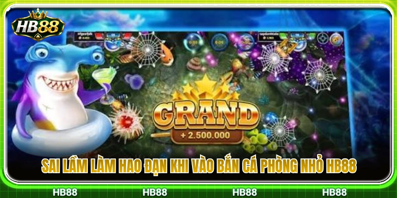 Những lỗi xả đạn lãng phí tiền cược tại phòng nhỏ HB88 