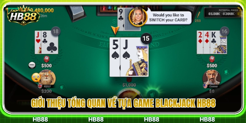 Tìm hiểu tựa game xì dách blackjack HB88 