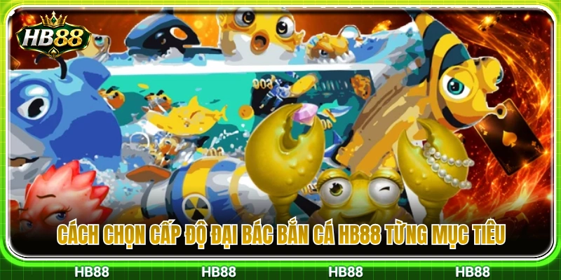 Hướng dẫn chọn cấp độ pháo phù hợp từng con mồi 