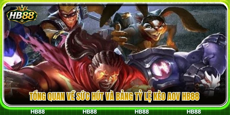 Đánh giá độ hấp dẫn kèo AOV HB88 