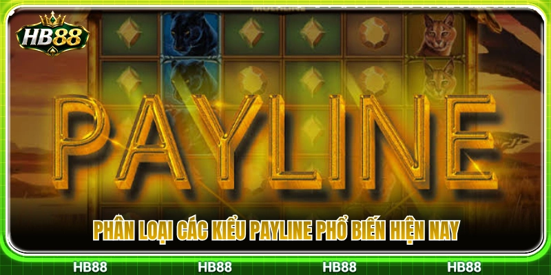 Tổng hợp các dạng payline thịnh hành nhất hiện nay 