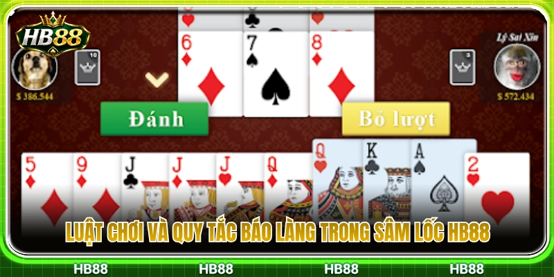Sâm Lốc HB88 – Cách Giữ Bài Và Chặn Cây Cuối 2 Hướng dẫn luật đánh và quy định xin làng trong sâm lốc HB88