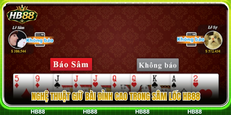 Sâm Lốc HB88 – Cách Giữ Bài Và Chặn Cây Cuối 3 Bí quyết giấu bài và ém quân đẳng cấp khi chơi