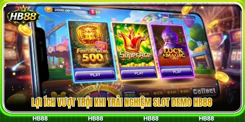 Các lợi thế hấp dẫn khi cược thủ chơi thử slot tại HB88 