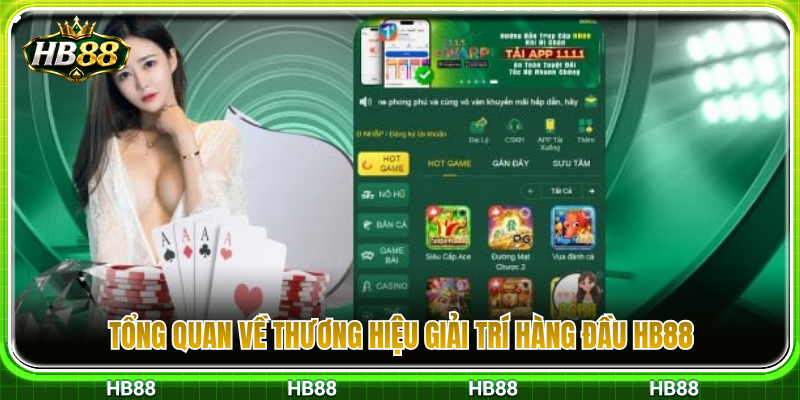 Tìm hiểu chi tiết về sân chơi giải trí hàng đầu châu Á HB 88 