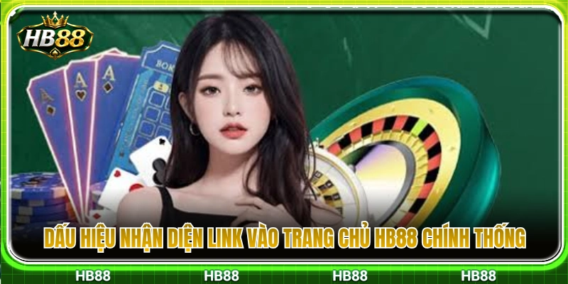 Các tiêu chí xác định link vào trang chủ HB88 chính gốc 
