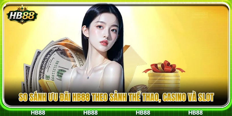 Phân tích khác biệt khuyến mãi giữa thể thao, casino và nổ hũ 