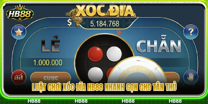 Cách chơi xóc đĩa HB88 dễ hiểu dành cho người bắt đầu 
